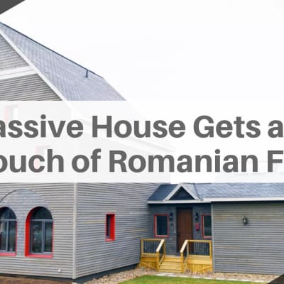 A Passive House in New Brunswick Gets a Touch of Romanian Flair
