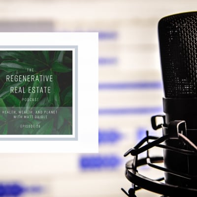 Matt Daigle on The Regenerative Real Estate Podcast