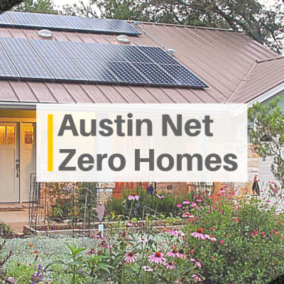 Two Important Net Zero Homes in Austin