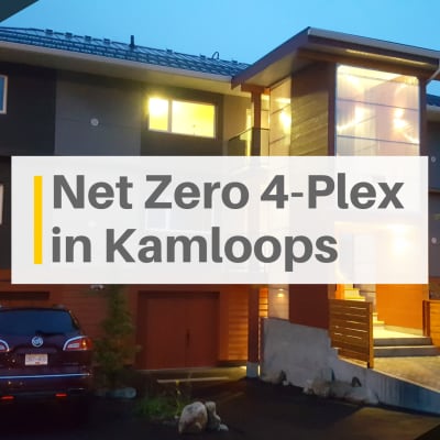 The Net Zero 4-Plex in Kamloops, BC: An Interview with Miles Pruden