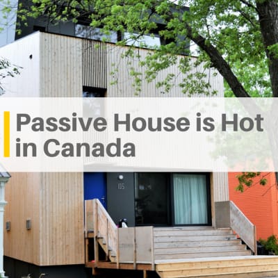 Why Passive House is Taking-Off in Canada