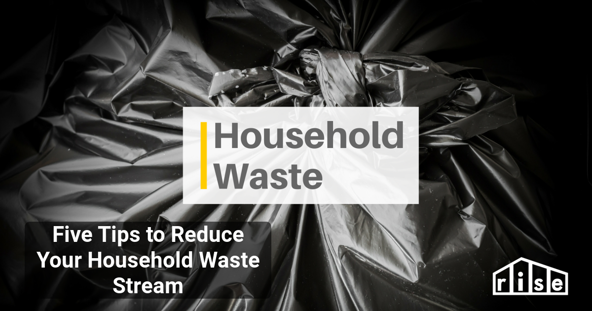 Five Tips to Reduce Your Household Waste Stream
