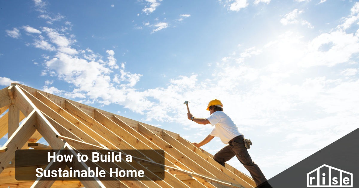 How to Build a Sustainable Home