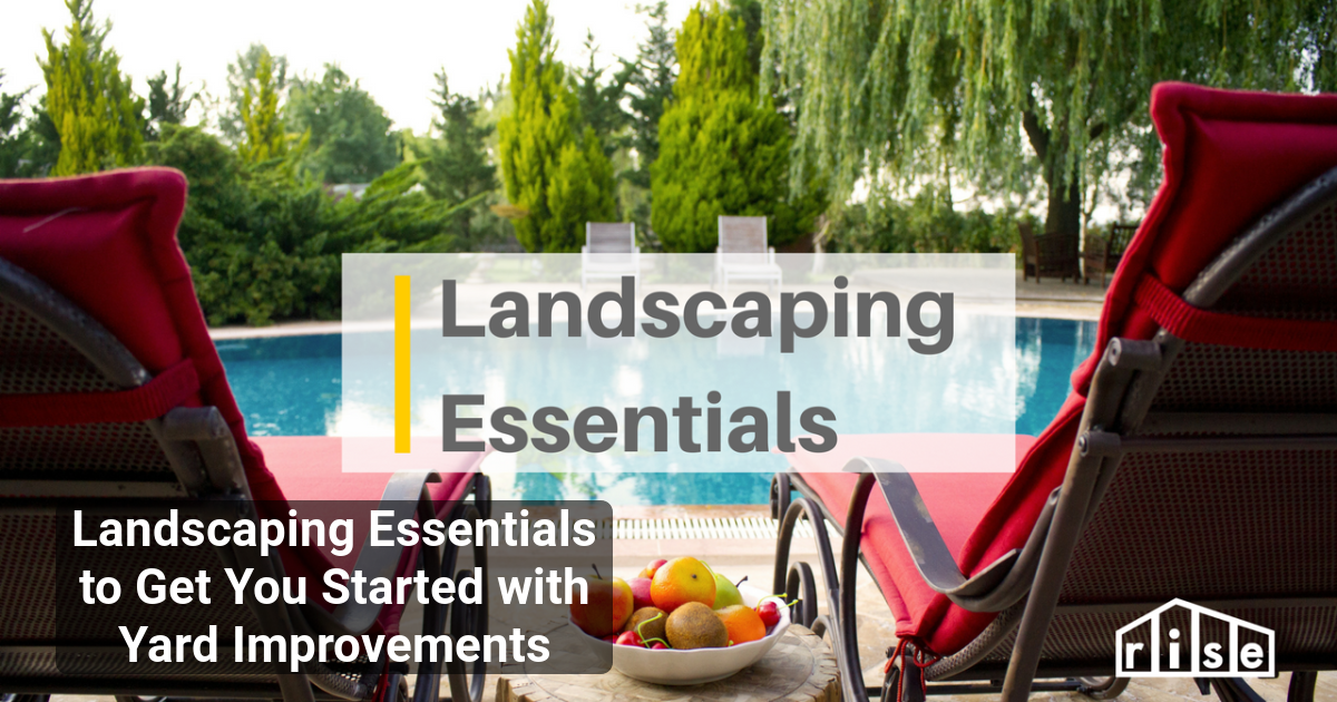 Landscaping Essentials to Get You Started with Yard Improvements