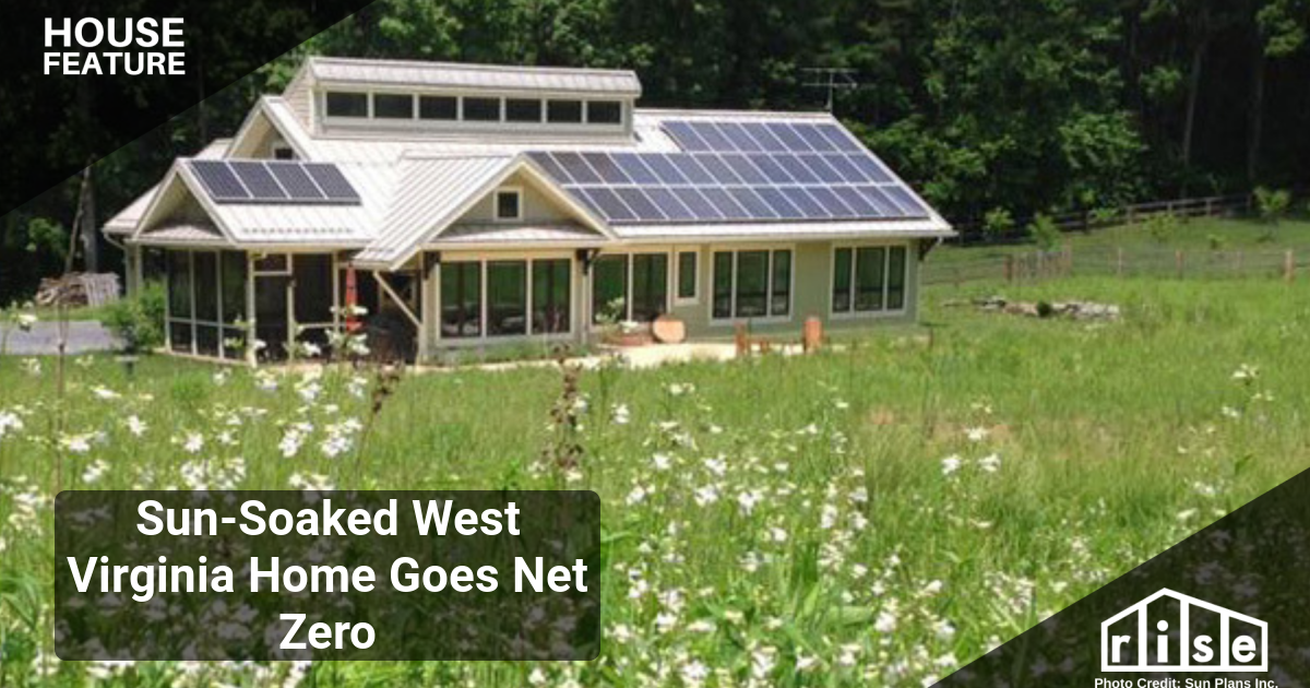 Sun-Soaked West Virginia Home Goes Net Zero