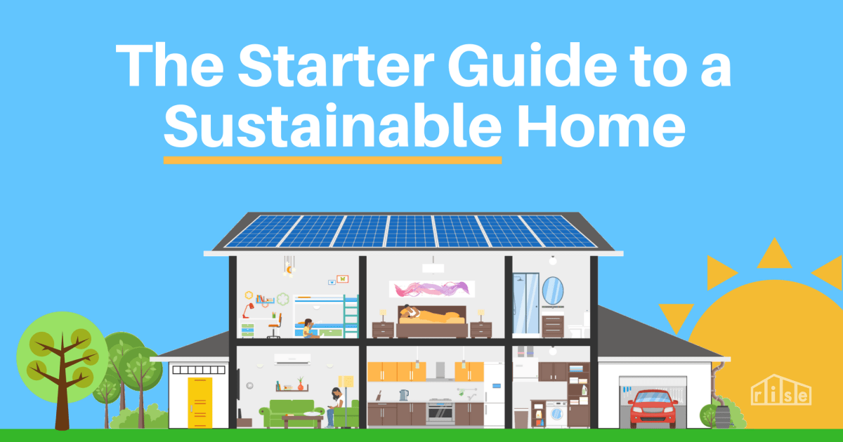 Sustainable Home: The Ultimate Starter Guide
