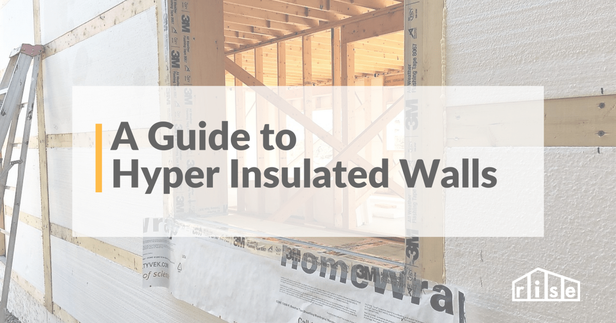 Hyper Insulated Walls A Guide