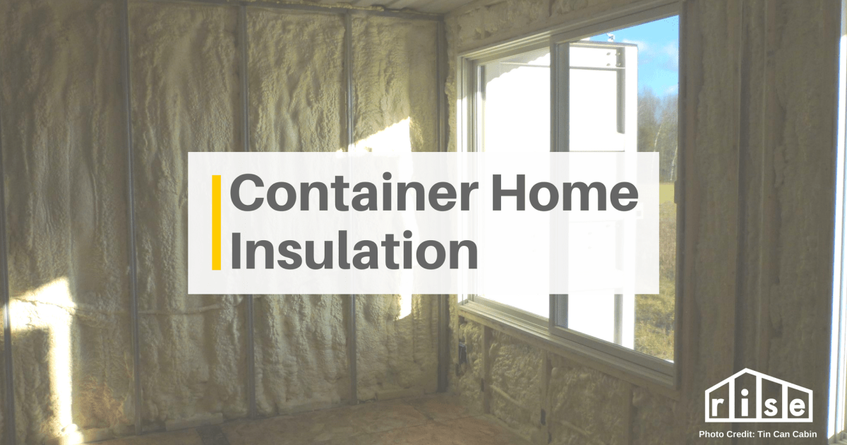 4 Ways To Insulate A Container Home