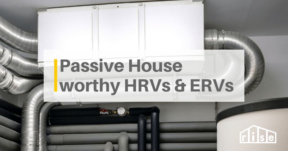 The Top HRVs or ERVs for Passive House Design