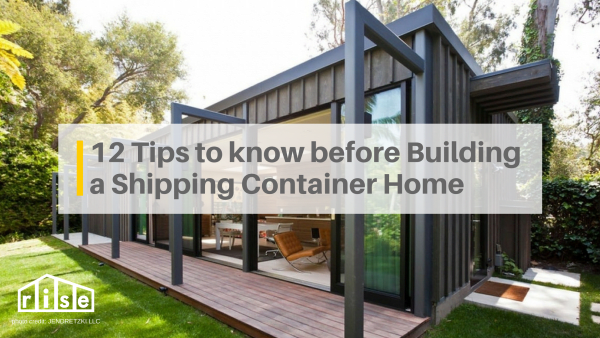 12 tips to know before building a shipping container home