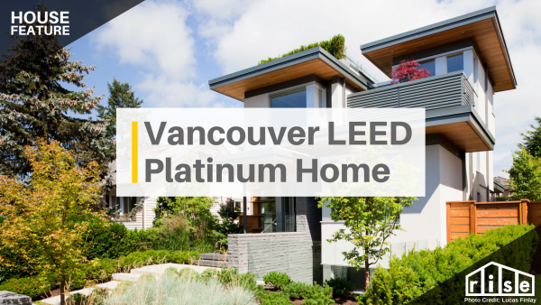 Vancouver's First LEED Platinum Home 8 years later