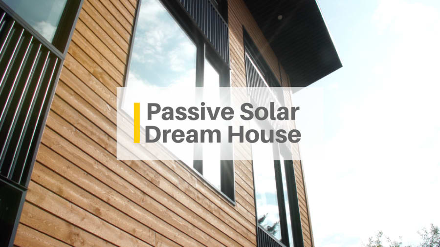 Passive Solar Dream House