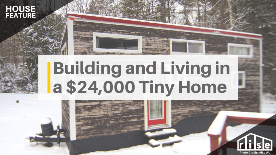 What it's like to build and live in a $24,000 Tiny Home