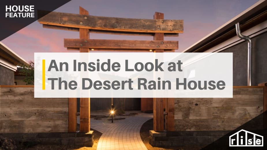 An Inside Look at The Desert Rain House