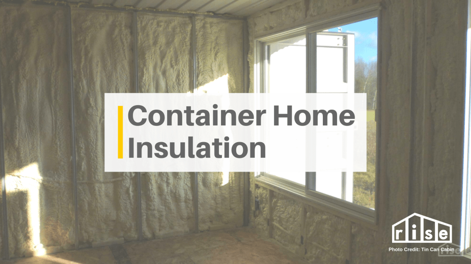 4 Ways to Insulate a Container Home