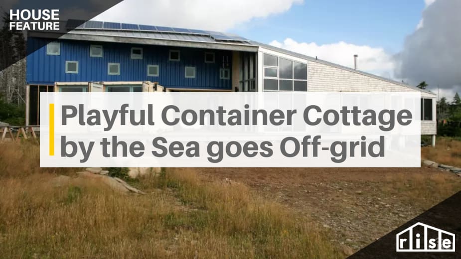 container cottage by the sea goes off grid