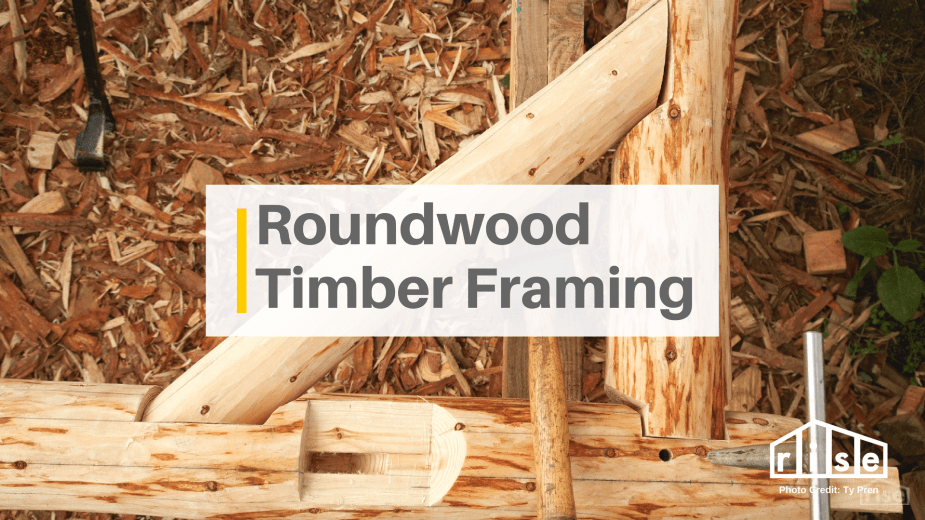 The Benefits of Roundwood Timber Framing