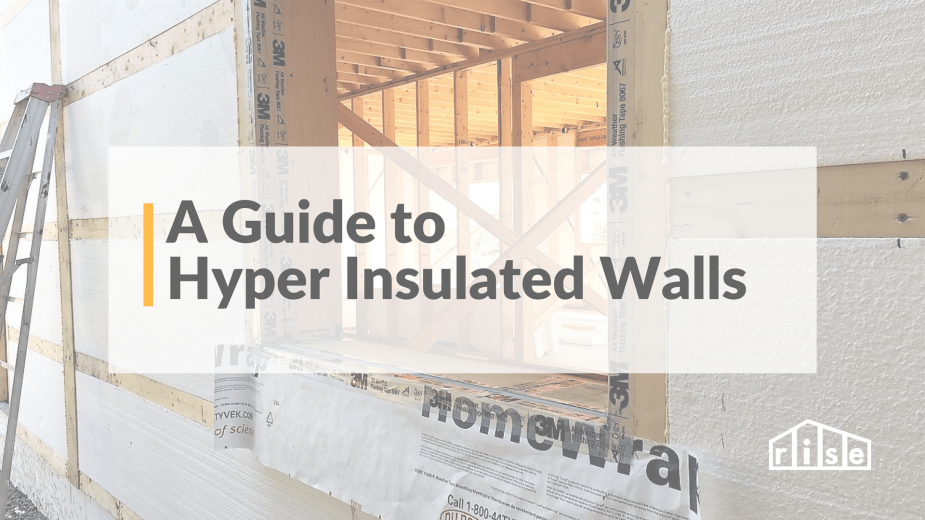 Hyper Insulated Walls A Guide