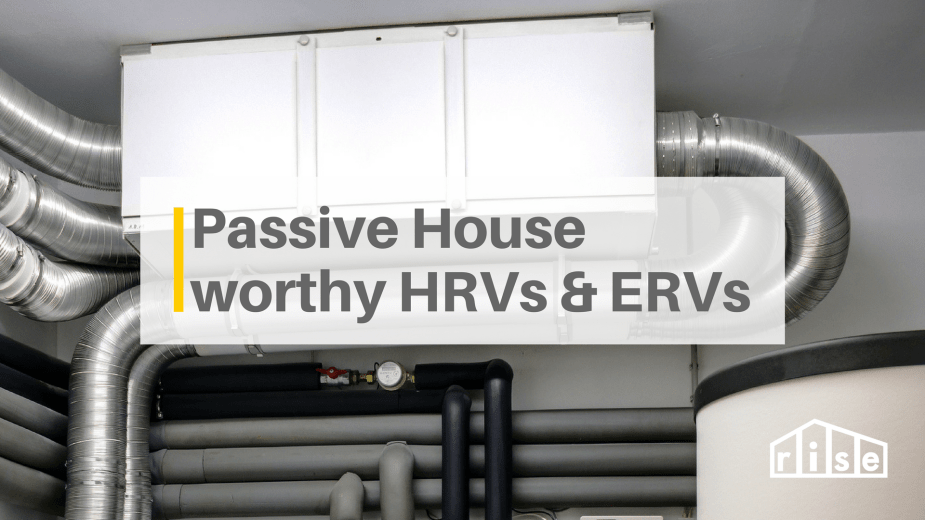 The Top HRVs or ERVs for Passive House Design