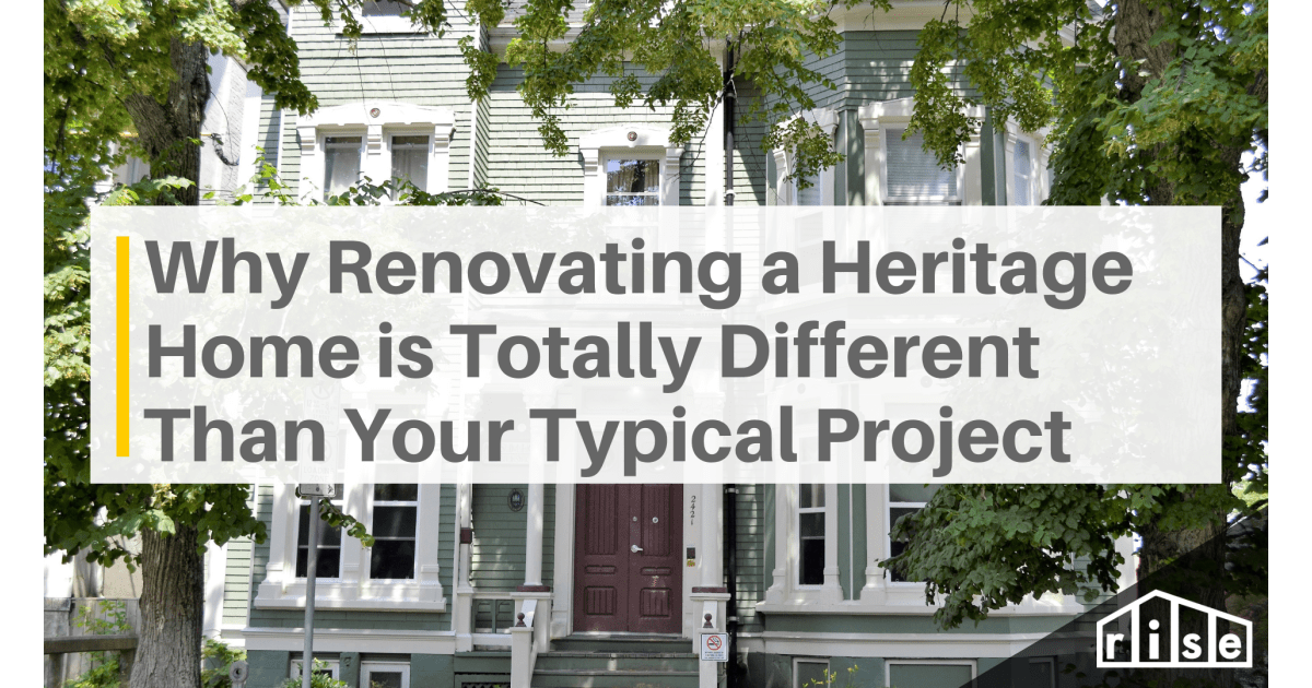 Why Renovating a Heritage Home is Different Than Your Typical Project