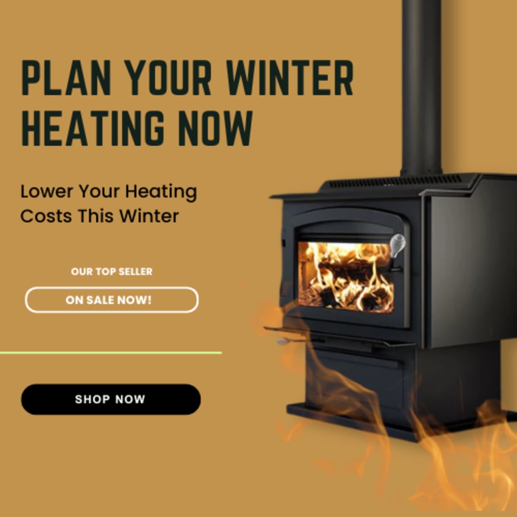PLAN YOUR WINTER HEATING NOW